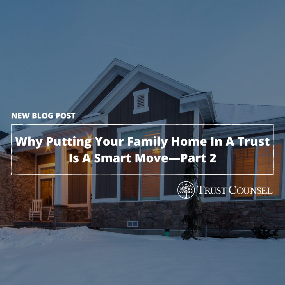 why-putting-your-family-home-in-a-trust-is-a-smart-move-part-2-estate