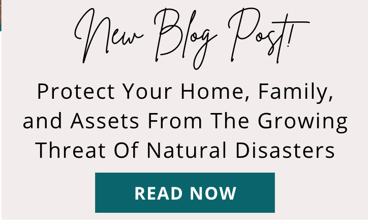 Protect Your Home, Family, & Assets From The Growing  Threat Of Natural Disasters