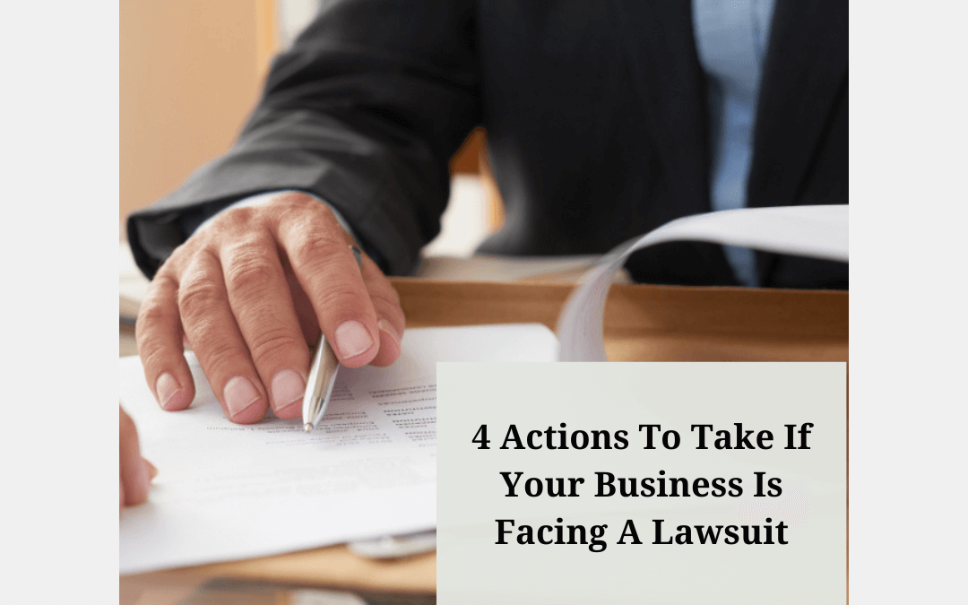 4 Actions To Take If Your Business Is Facing A Lawsuit