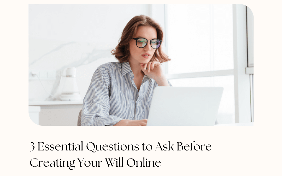 Essential Questions To Ask Before Creating Your Will Online