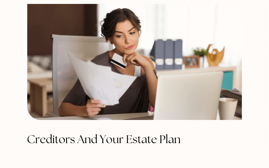 Creditors And Your Estate Plan