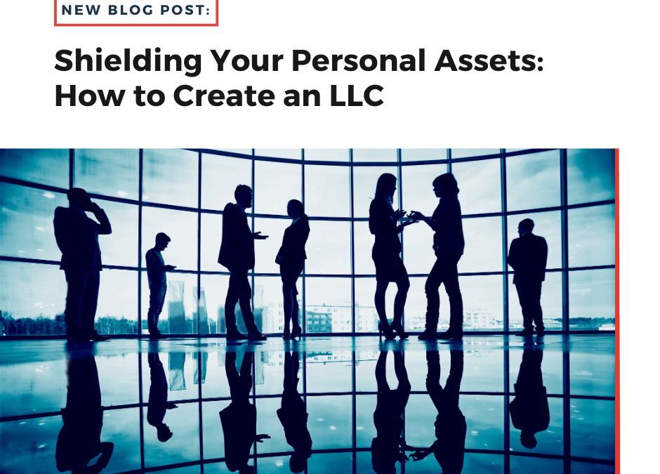 Shielding Your Personal Assets: How to Create an LLC