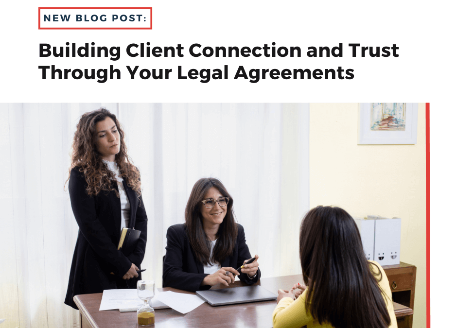 Building Client Connection and Trust Through Your Legal Agreements