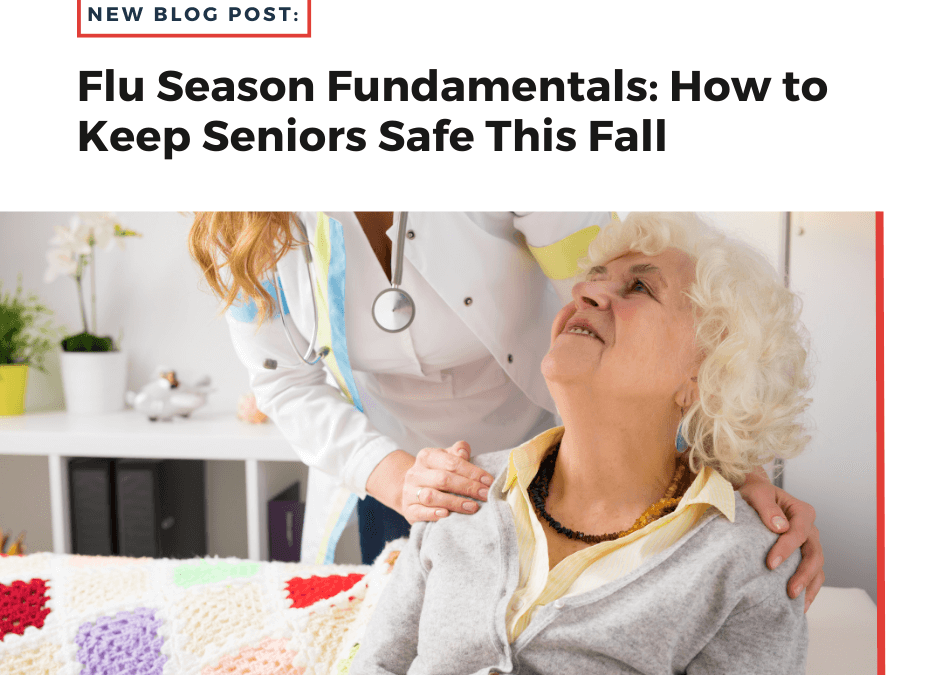 Flu Season Fundamentals: How to Keep Seniors Safe This Fall