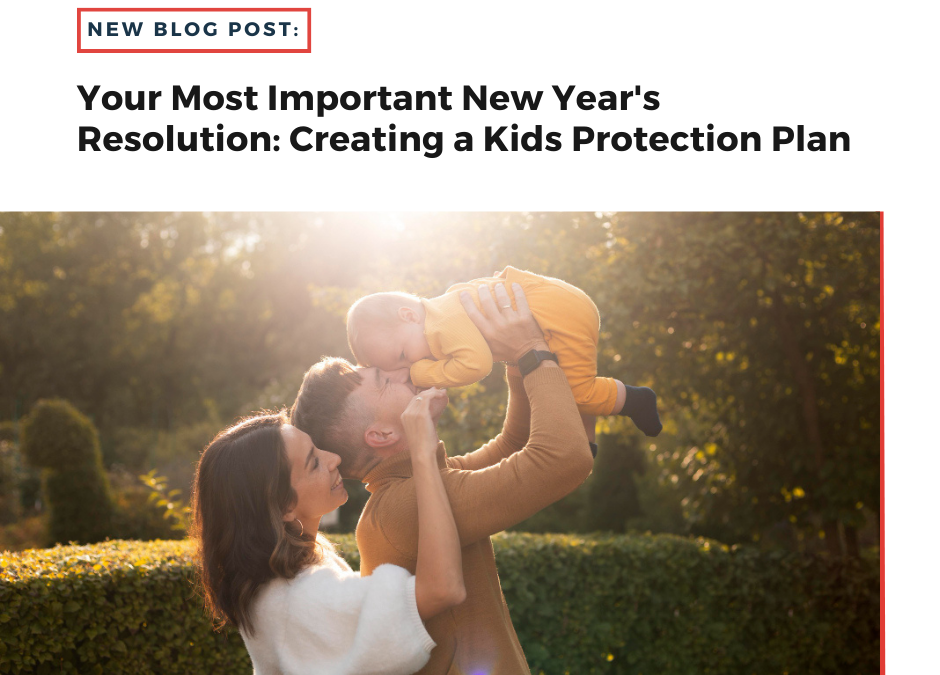 Your Most Important New Year’s Resolution: A Kids Protection Plan