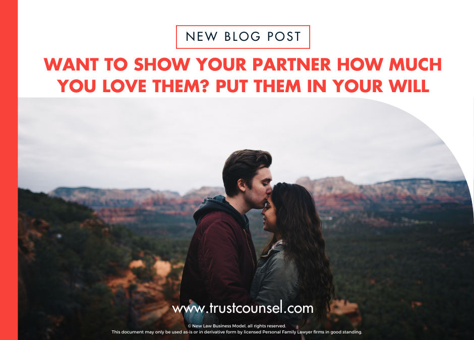 Want to Show Your Partner How Much You Love Them? Put Them In Your Will