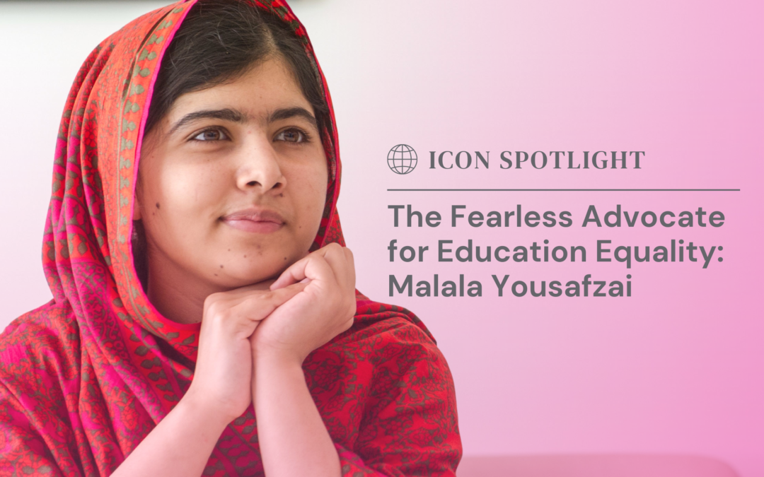 The Fearless Advocate for Education Equality: Malala Yousafzai