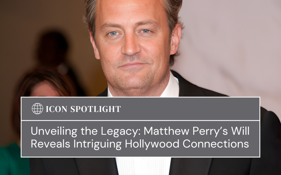 Unveiling the Legacy: Matthew Perry’s Will Reveals Intriguing Hollywood Connections