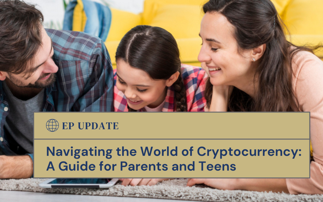 Navigating the World of Cryptocurrency: A Guide for Parents and Teens