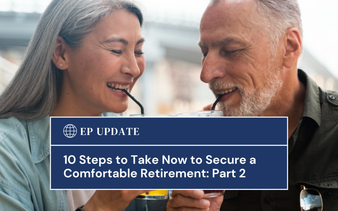 10 Steps to Take Now to Secure a Comfortable Retirement: Part 2