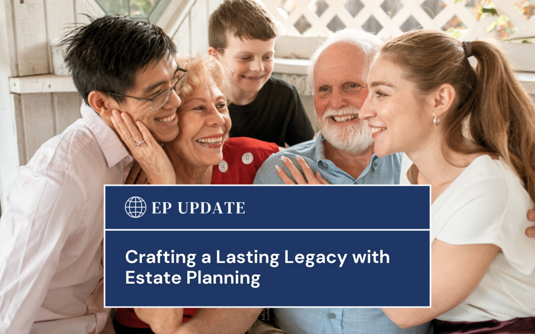 Crafting a Lasting Legacy with Estate Planning