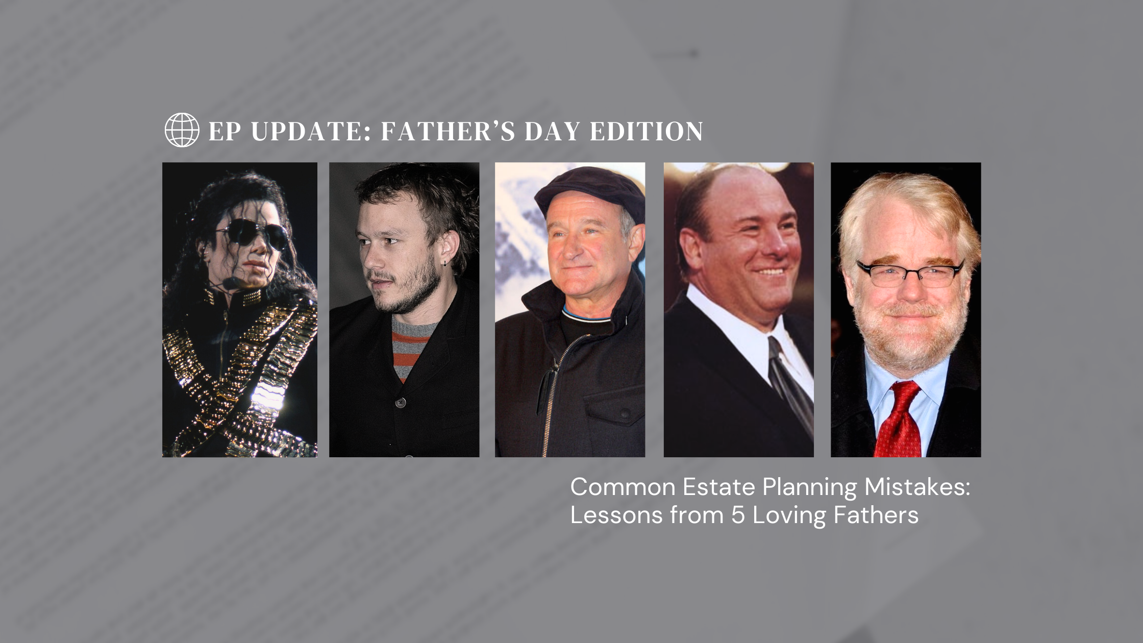 Common Estate Planning Mistakes: Lessons from 5 Loving Fathers