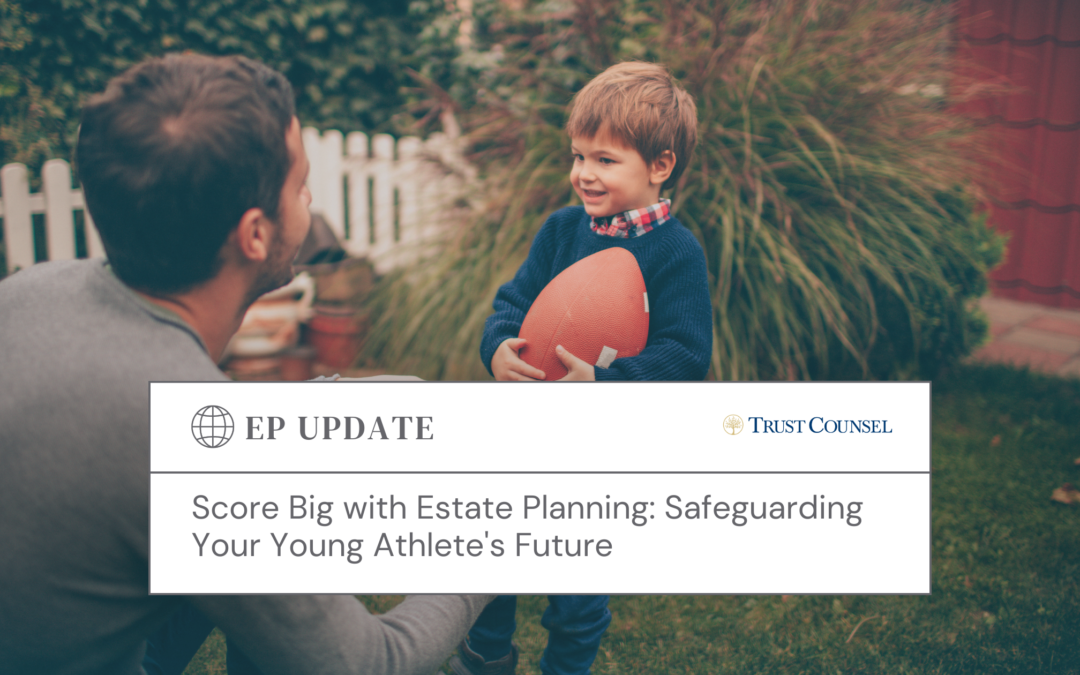 Score Big with Estate Planning: Safeguarding Your Young Athlete’s Future