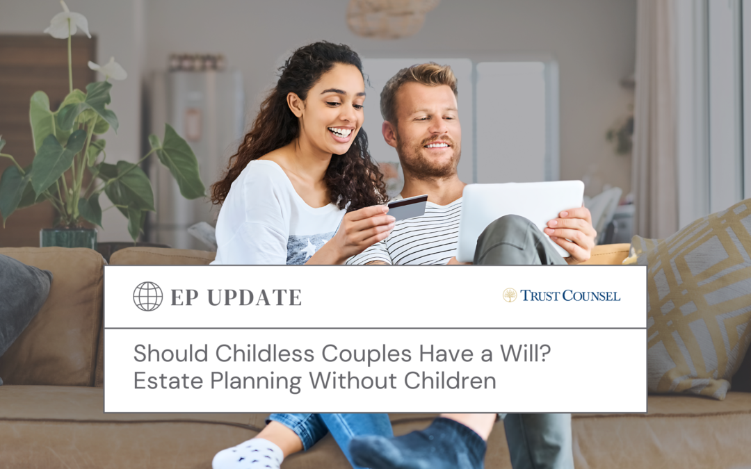 Should Childless Couples Have a Will? Estate Planning Without Children