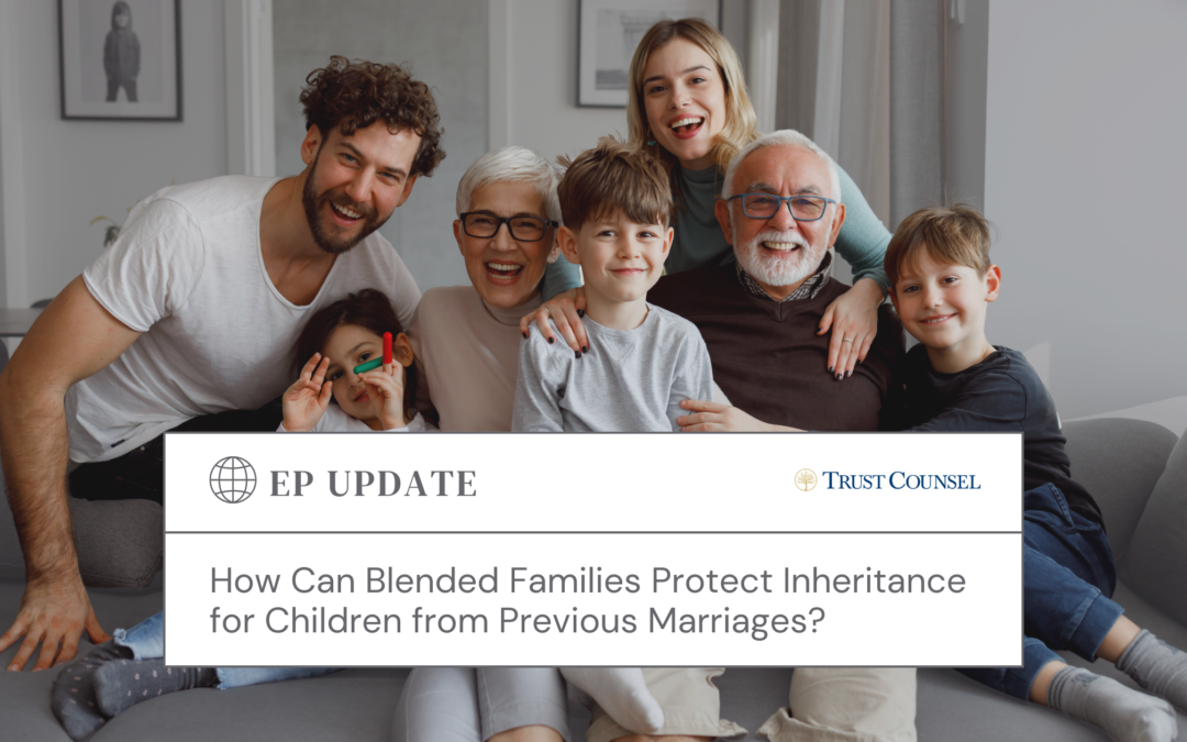 How Can Blended Families Protect Inheritance for Children from Previous Marriages?