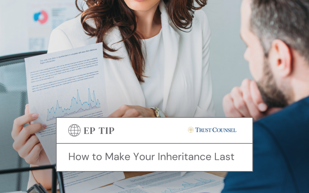 How to Make Your Inheritance Last