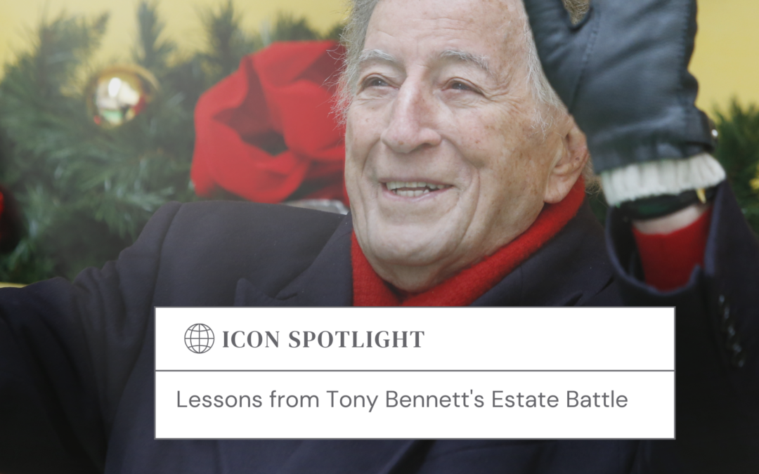 Lessons from Tony Bennett’s Estate Battle