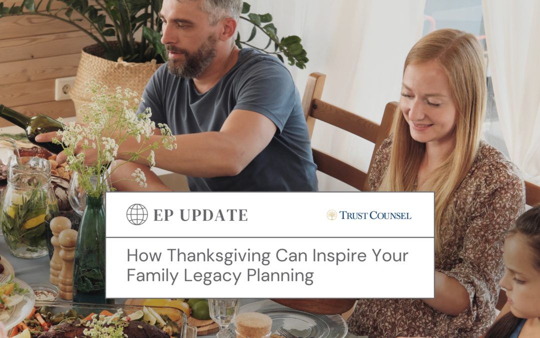 How Thanksgiving Can Inspire Your Family Legacy Planning