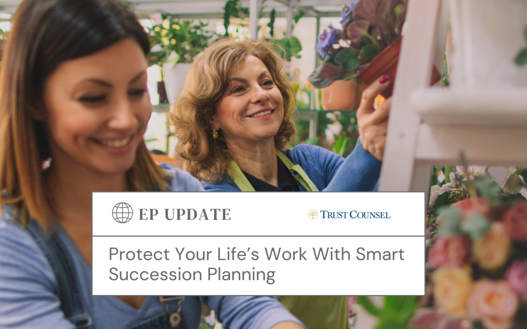 Protect Your Life’s Work With Smart Succession Planning