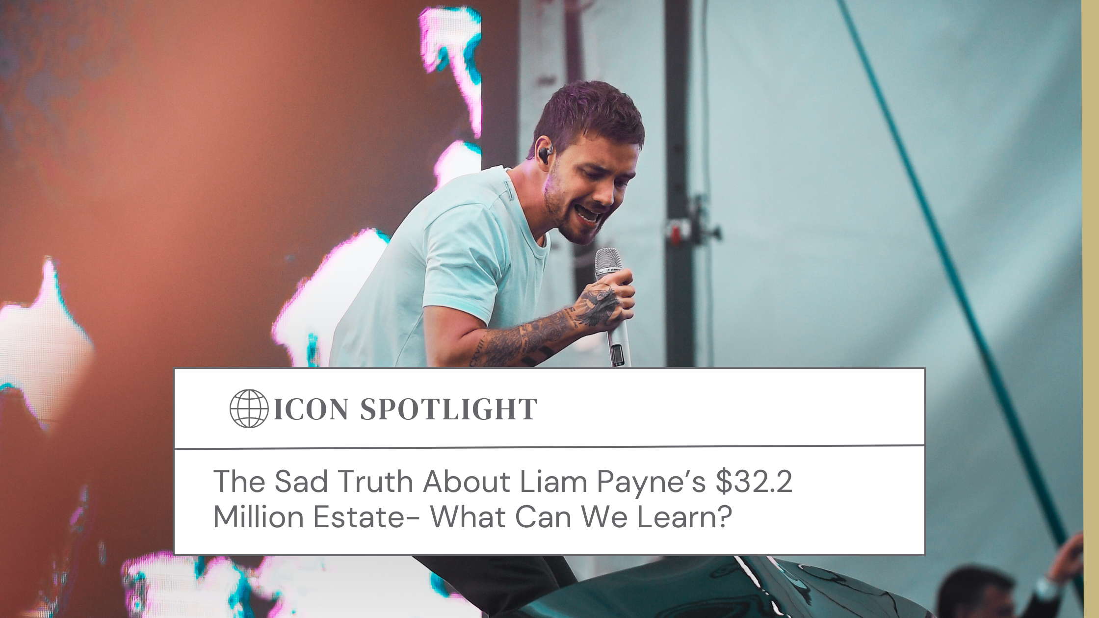 A picture of Liam Payne performing during the TAB Everest Race Day at Royal Randwick Racecourse on October 13th, 2018 in Sydney, Australia, with the blog headline "The Sad Truth About Liam Payne’s $32.2 Million Estate- What Can We Learn?" displayed below.