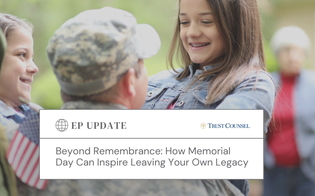 Beyond Remembrance: How Memorial Day Can Inspire Leaving Your Own Legacy
