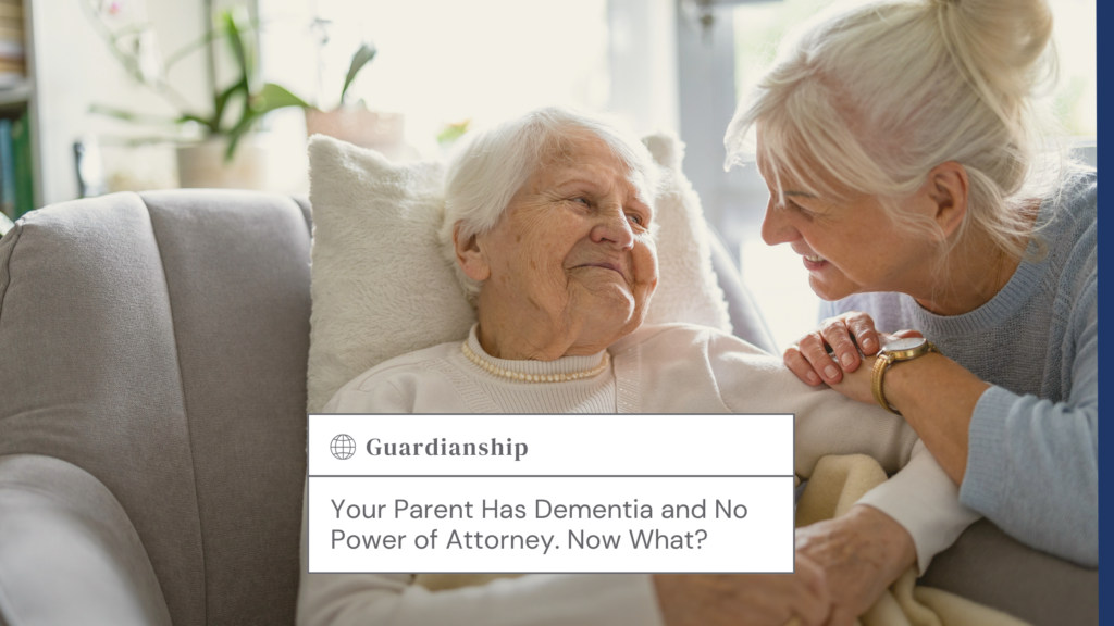 Parent with dementia in Florida and no power of attorney.