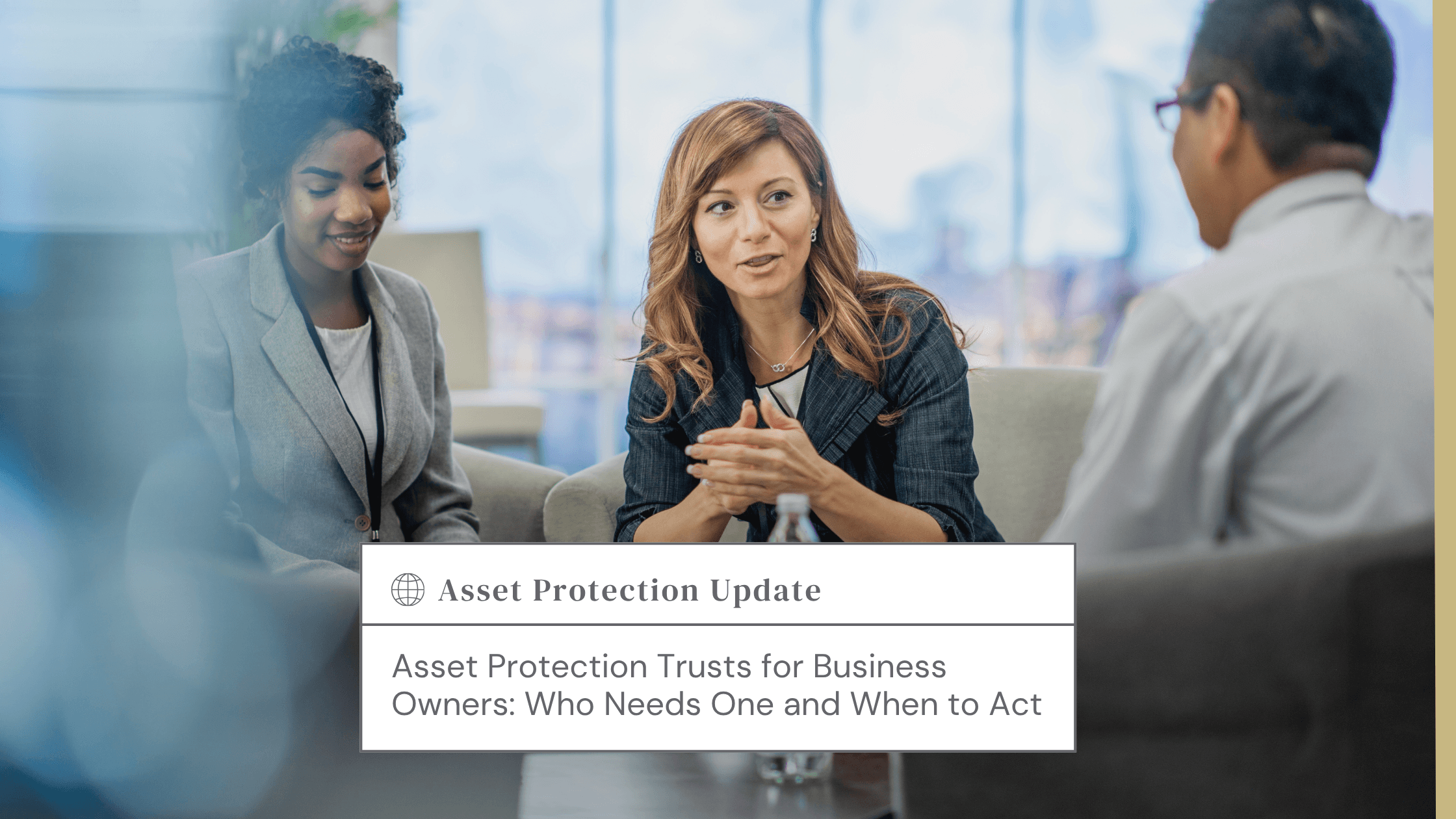 Asset Protection for Miami Business Owners - Estate Planning & Probate Attorneys Three professionals in a modern office discuss around a table, with a white panel showing the 'Asset Protection Update' headline visible.