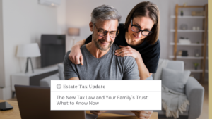 Blog-Article Covers 10 - Estate Planning & Probate Attorneys - Estate Planning & Probate Attorneys Couple wearing glasses embracing while looking at a laptop; overlay reads Estate Tax Update on a home workspace.