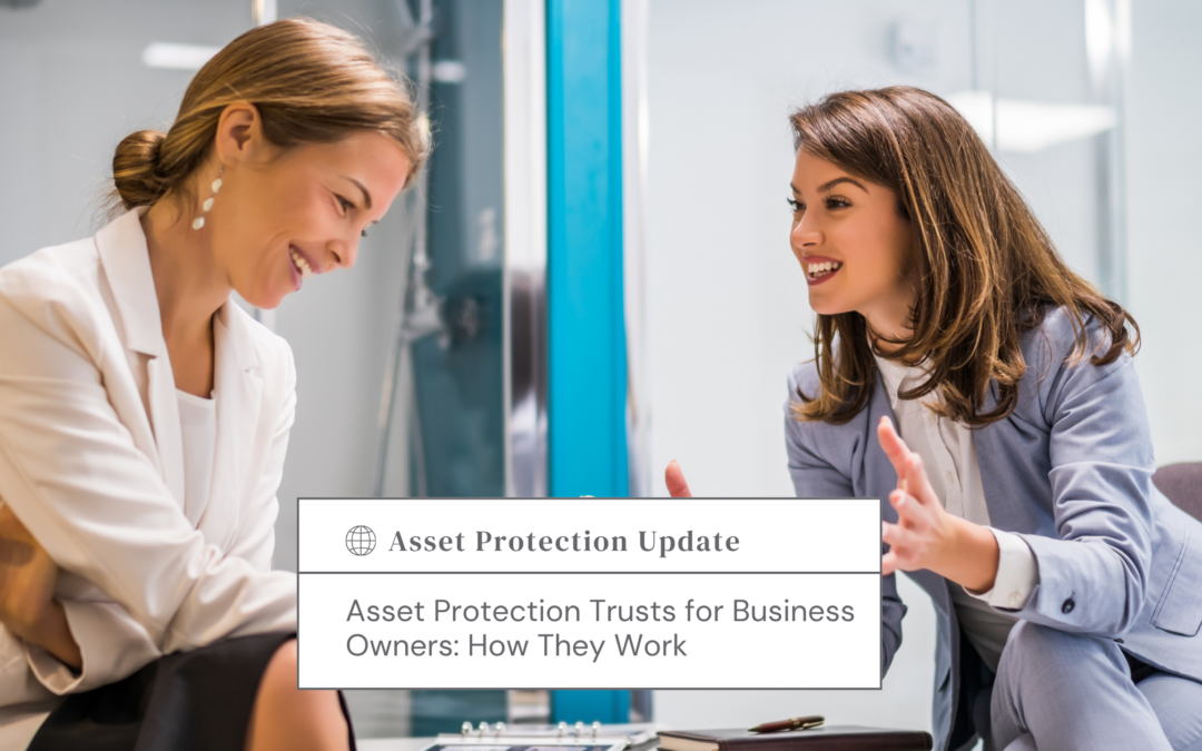 Asset Protection Trusts for Business Owners: How They Work