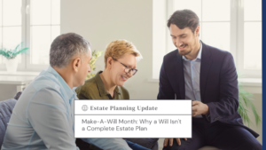 Make-A-Will Month Why a Will Isnt a Complete Estate Plan - Estate Planning & Probate Attorneys - Estate Planning & Probate Attorneys Three professionals discuss estate planning in a bright office, looking at documents together.