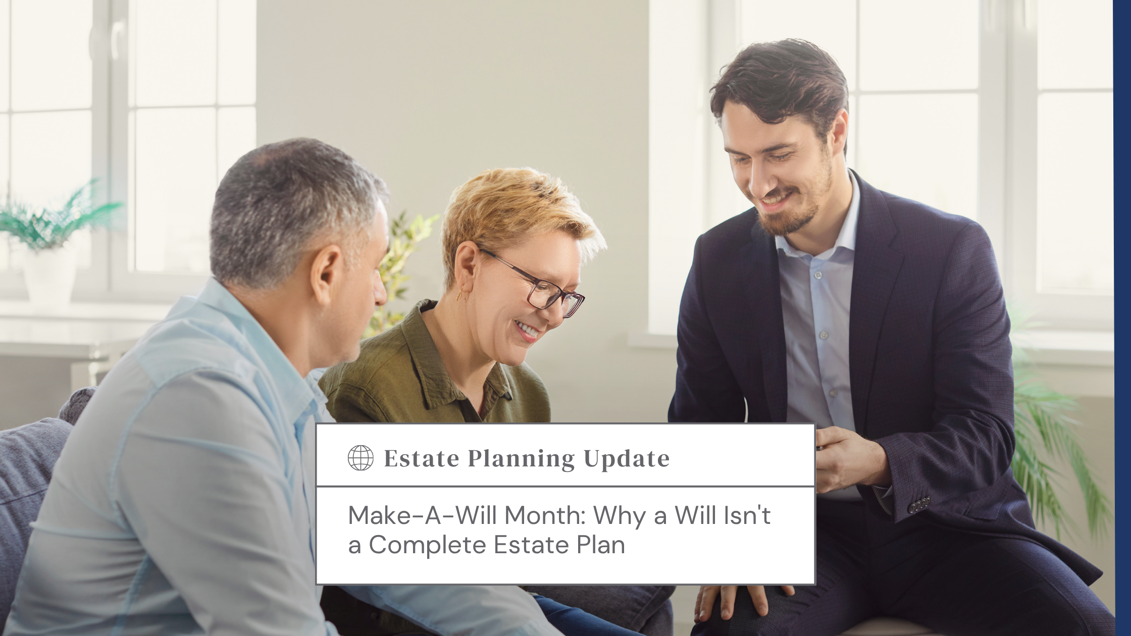 Make-A-Will Month Why a Will Isnt a Complete Estate Plan - Estate Planning & Probate Attorneys Three professionals discuss estate planning in a bright office, looking at documents together.
