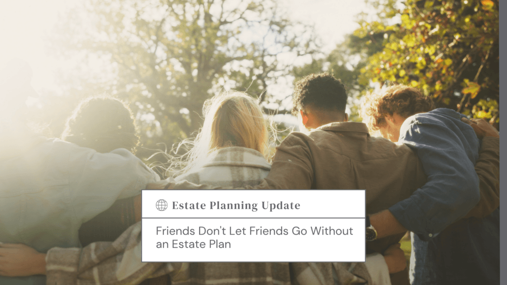 Group of friends standing with arms around each other outdoors, back view, in warm sunlight on a sunny day (hero image for Estate Planning Update)